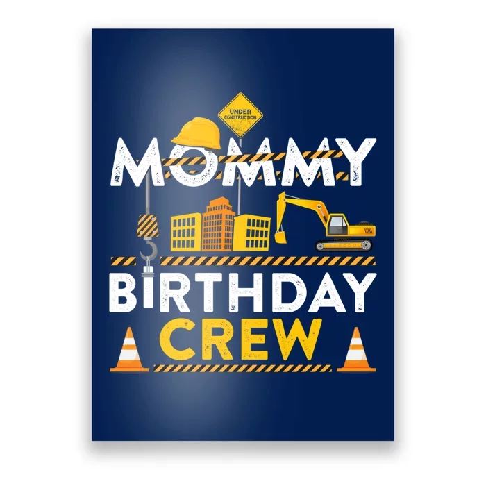 Mommy Birthday Crew Construction Birthday Party Gift Poster