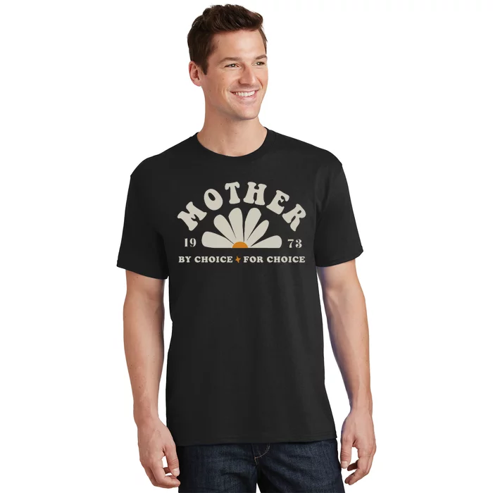 Mother By Choice For Choice 1973 T-Shirt