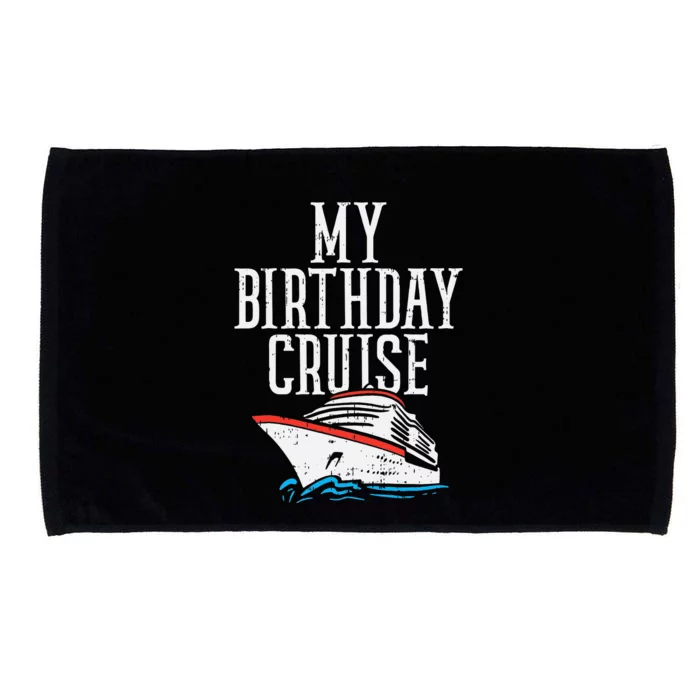 My Birthday Cruise Ship Cruising Vacation Microfiber Hand Towel