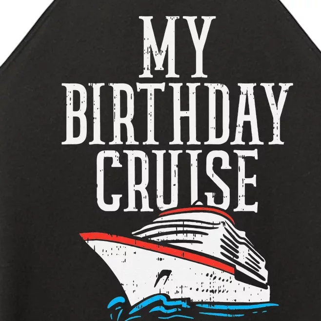 My Birthday Cruise Ship Cruising Vacation Women’s Perfect Tri Rocker Tank