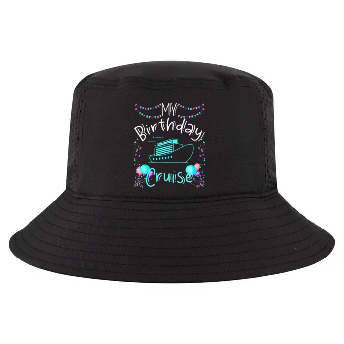 My Birthday Cruise Ship Party Funny Onboard Birthday Squad Cool Comfort Performance Bucket Hat