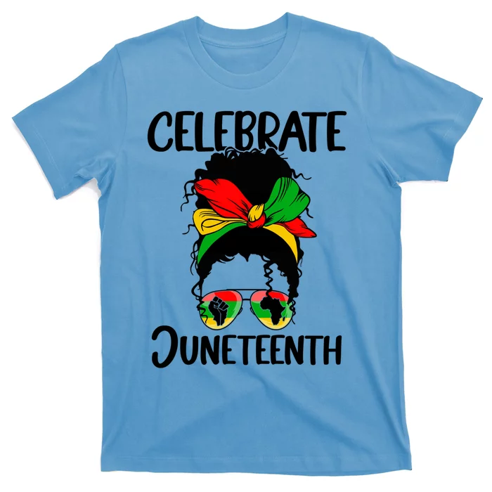 Messy Bun Celebrate Juneteenth Melanin Freedom Black Gift T-Shirt