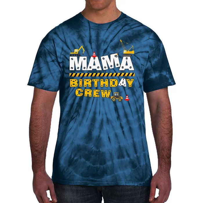 Mama Birthday Crew Construction Family Birthday Party Tie-Dye T-Shirt