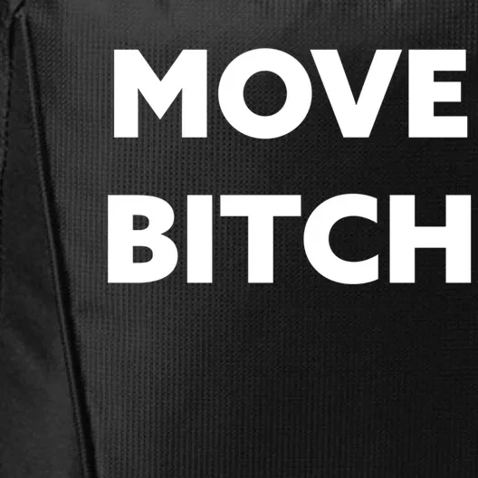 Move Bitch Cool Gift City Backpack