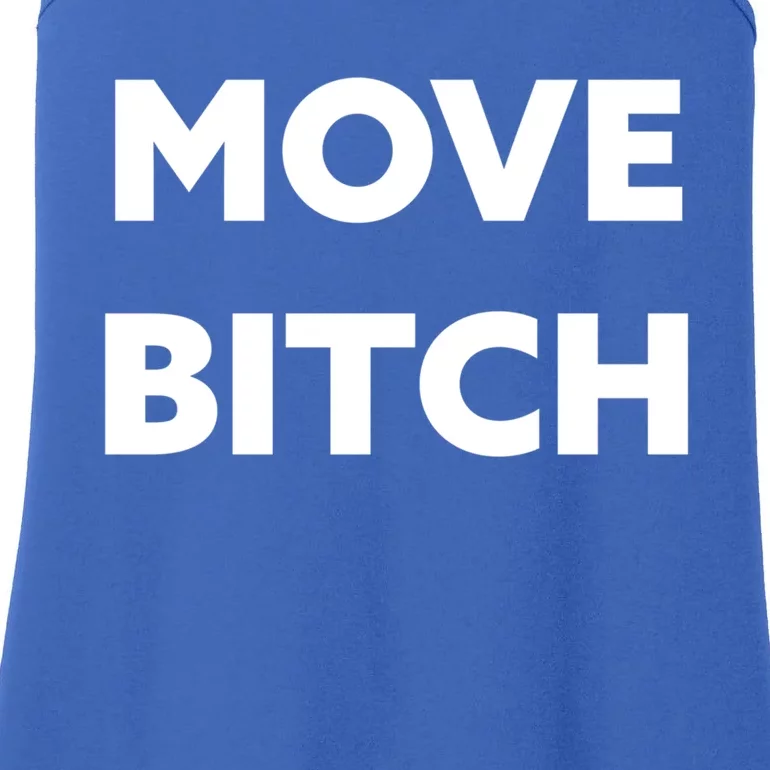 Move Bitch Cool Gift Ladies Essential Tank