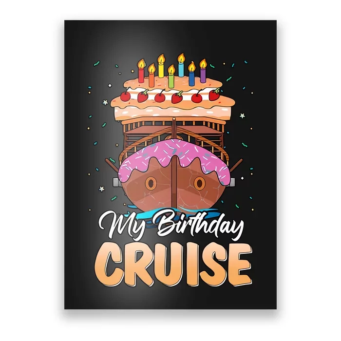 My Birthday Cruise Birthday Cake Cruise Ship Birthday Cruise Squad Poster