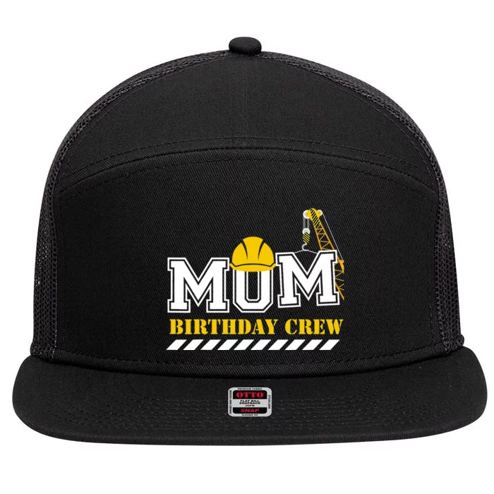 Mom Birthday Crew Construction Birthday Party 7 Panel Mesh Trucker Snapback Hat