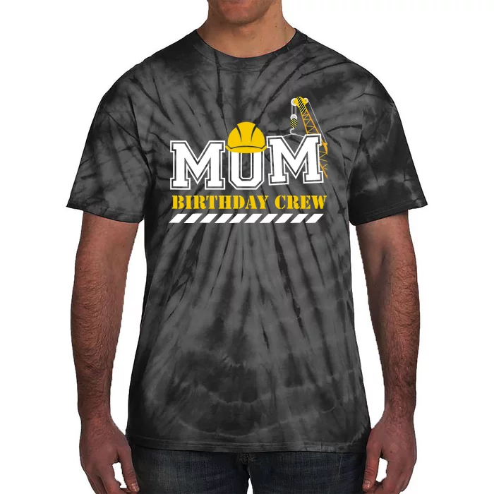 Mom Birthday Crew Construction Birthday Party Tie-Dye T-Shirt