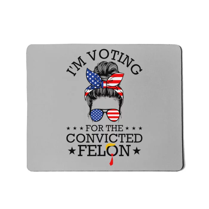 Messy Bun Convicted Felon Voting Humor Mousepad