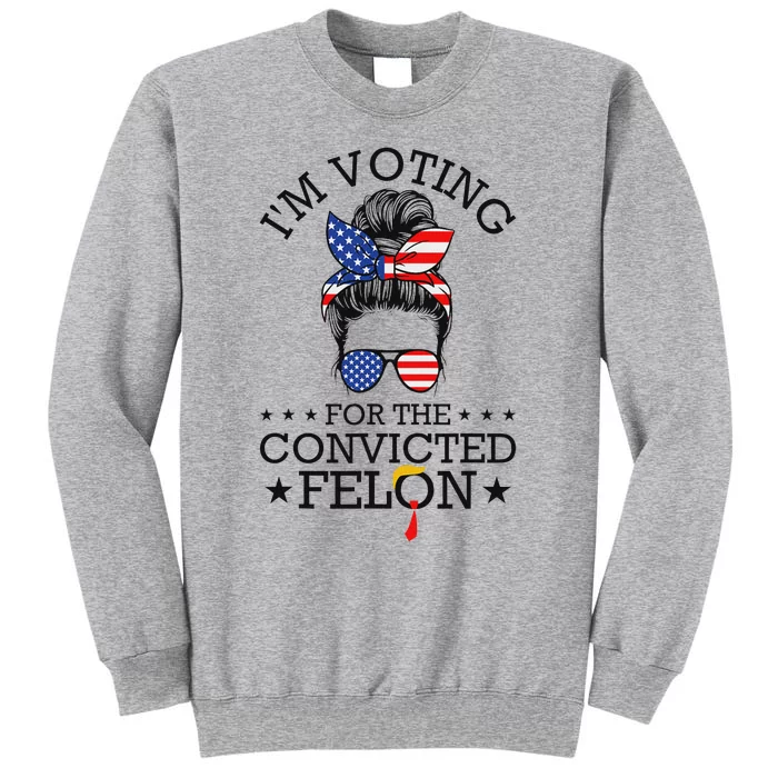 Messy Bun Convicted Felon Voting Humor Sweatshirt