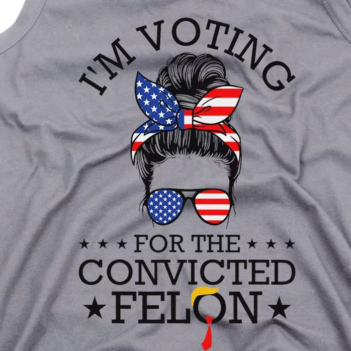 Messy Bun Convicted Felon Voting Humor Tank Top