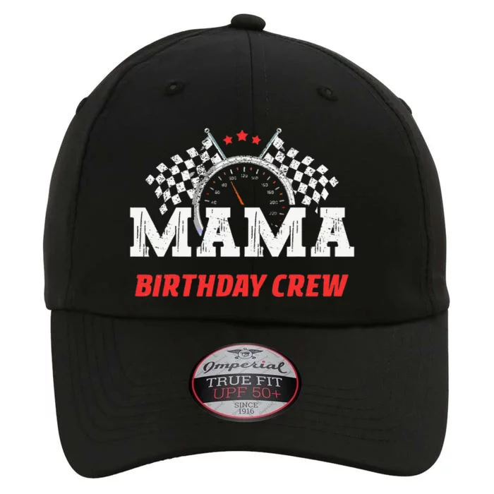 Mama Birthday Crew Race Car Racing Car Driver Mommy Mom The Original Performance Cap