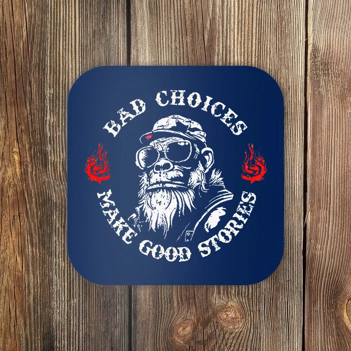 Monkey Bad Choices Make Good Stories Coaster