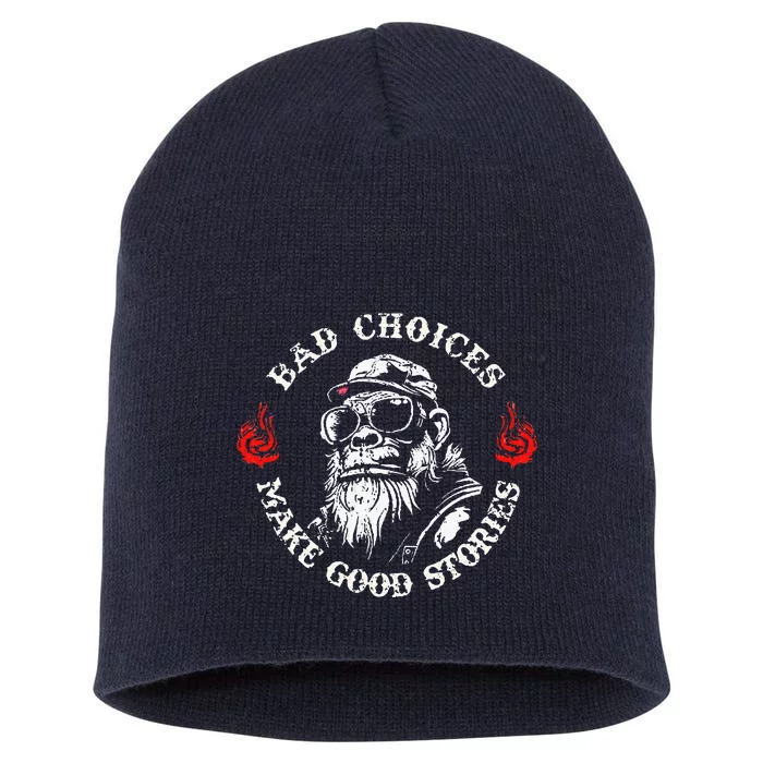 Monkey Bad Choices Make Good Stories Short Acrylic Beanie