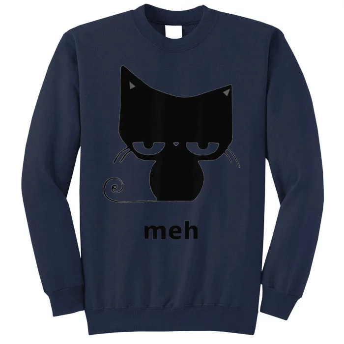 Meh Black Cat Funny Tall Sweatshirt