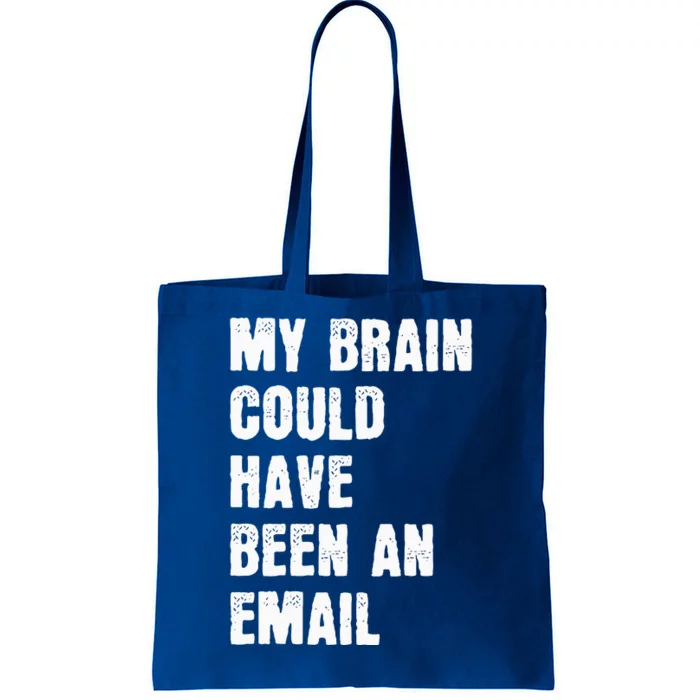 My Brain Could Have Been An Email Tote Bag