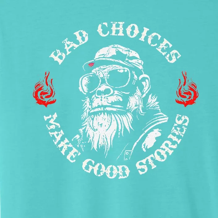 Monkey Bad Choices Make Good Stories ChromaSoft Performance T-Shirt