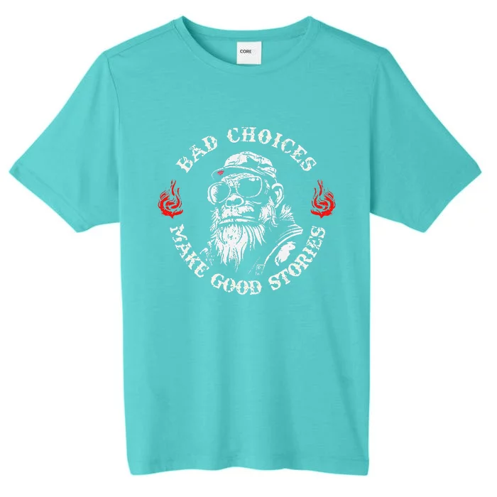 Monkey Bad Choices Make Good Stories ChromaSoft Performance T-Shirt