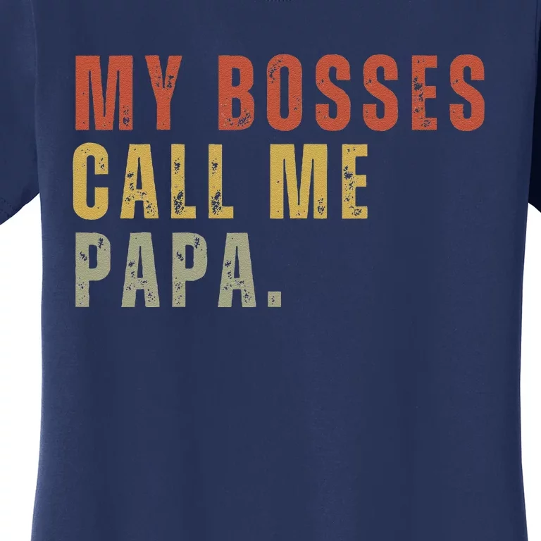 My Boss Calls Me Papa Women's T-Shirt