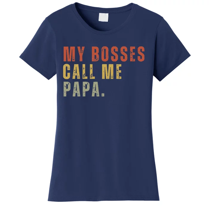 My Boss Calls Me Papa Women's T-Shirt