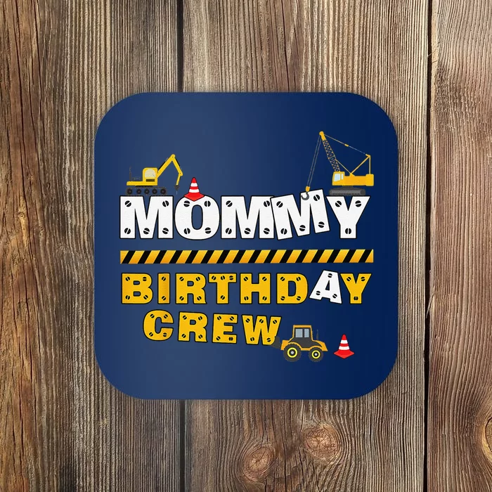 Mommy Birthday Crew Construction Family Birthday Party Coaster