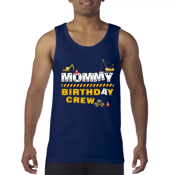 Mommy Birthday Crew Construction Family Birthday Party Tank Top