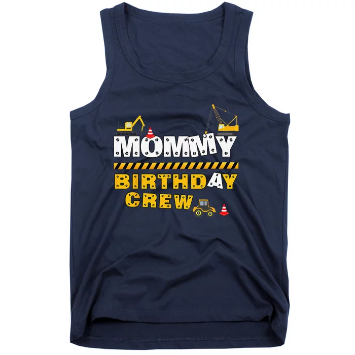 Mommy Birthday Crew Construction Family Birthday Party Tank Top