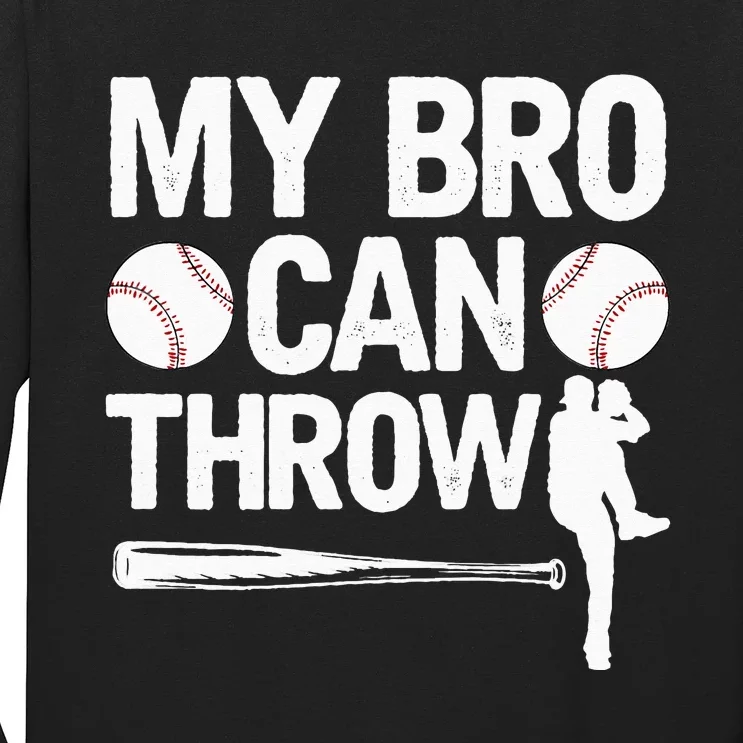 My Bro Can Throw Baseball Brother Player Pitcher Sibling Long Sleeve Shirt