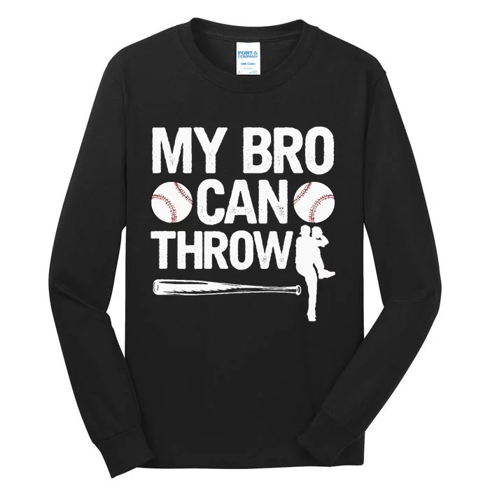 My Bro Can Throw Baseball Brother Player Pitcher Sibling Tall Long Sleeve T-Shirt