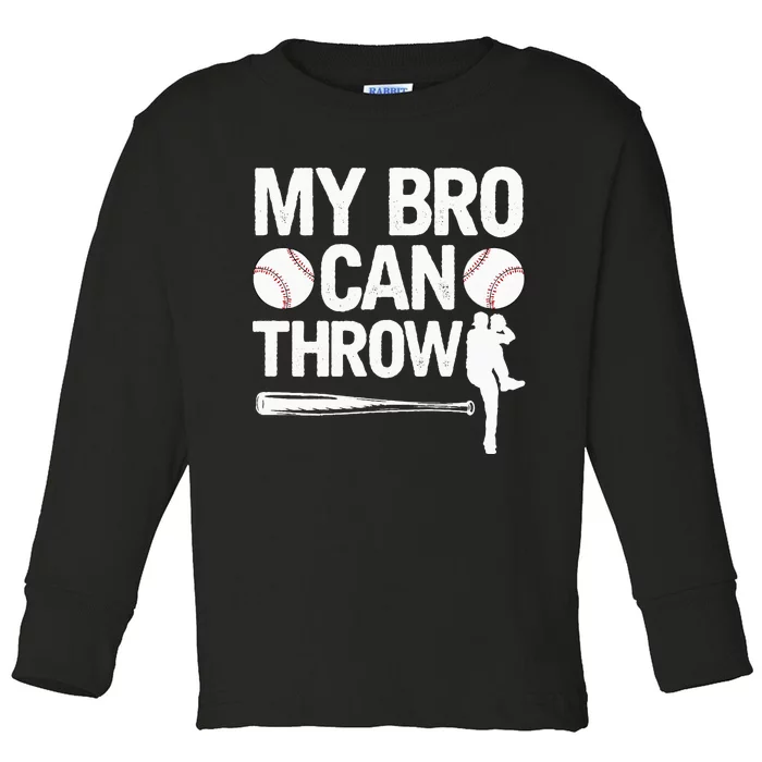 My Bro Can Throw Baseball Brother Player Pitcher Sibling Toddler Long Sleeve Shirt