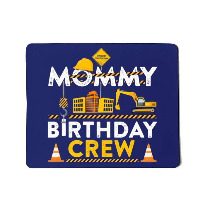 Mommy Birthday Crew Construction Birthday Party Gift Mousepad