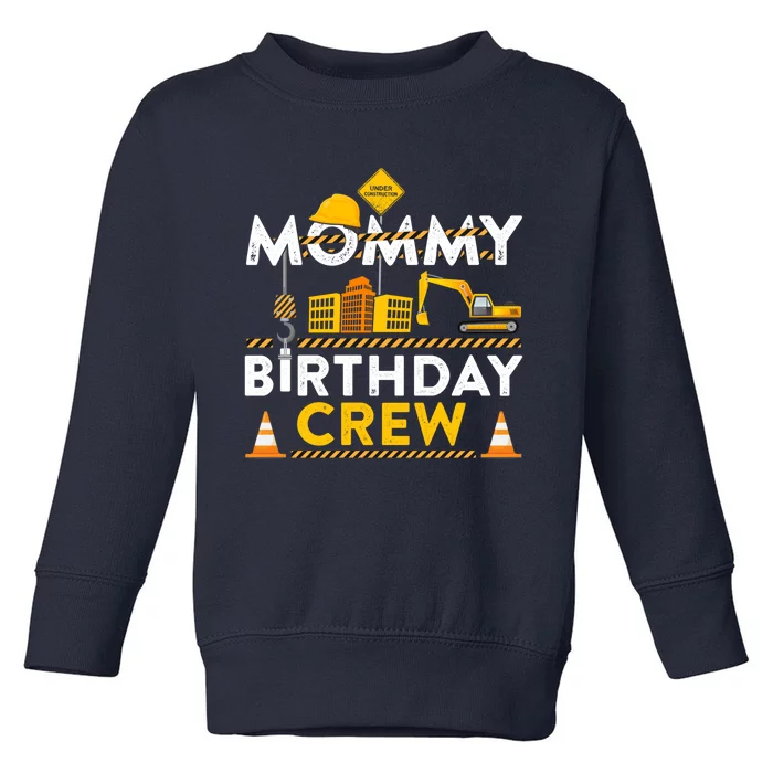 Mommy Birthday Crew Construction Birthday Party Gift Toddler Sweatshirt