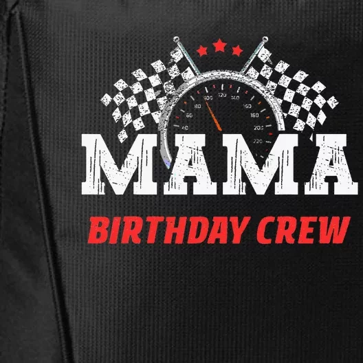 Mama Birthday Crew Race Car Racing Car Driver City Backpack