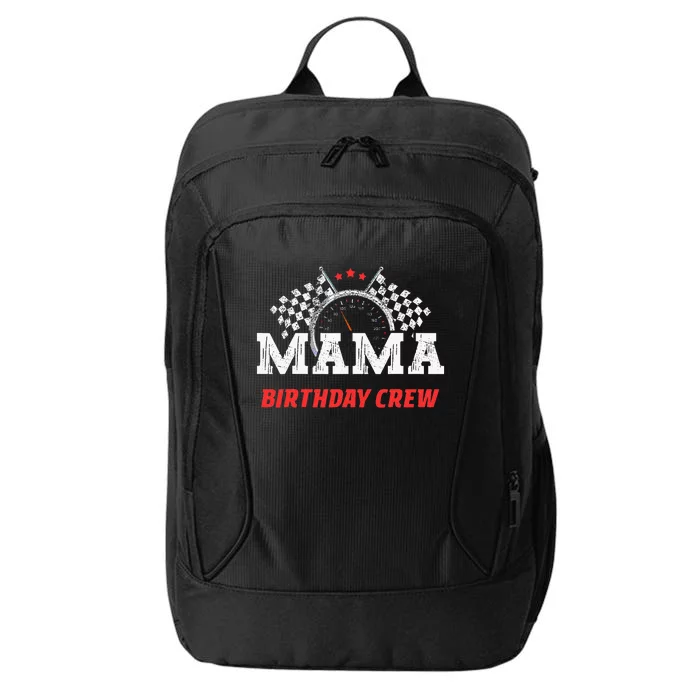 Mama Birthday Crew Race Car Racing Car Driver City Backpack