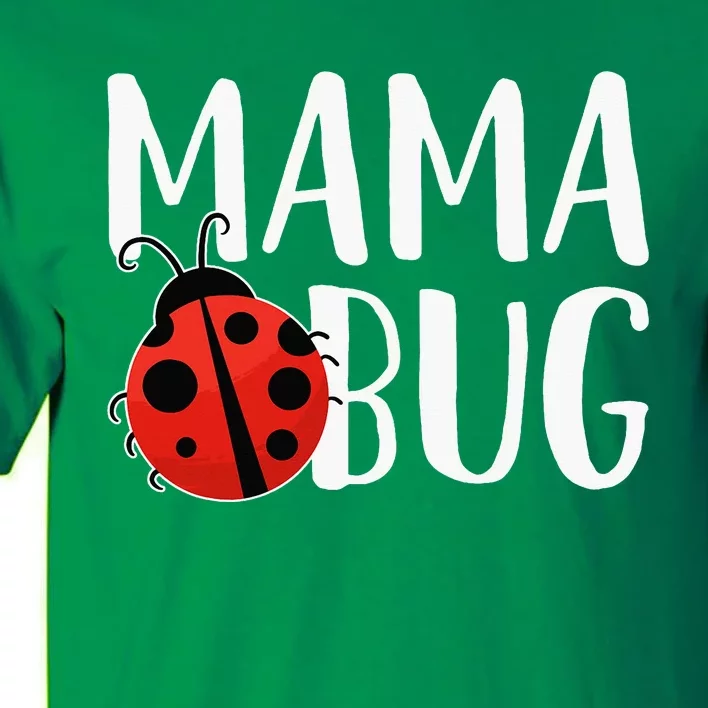 Mama Bug Cute Gift For Ladybug Moms Tall T-Shirt