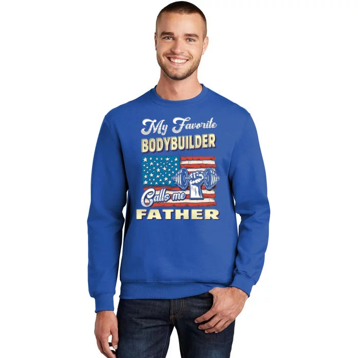 My Bodybuilder Calls Me Father Meaningful Gift Sweatshirt