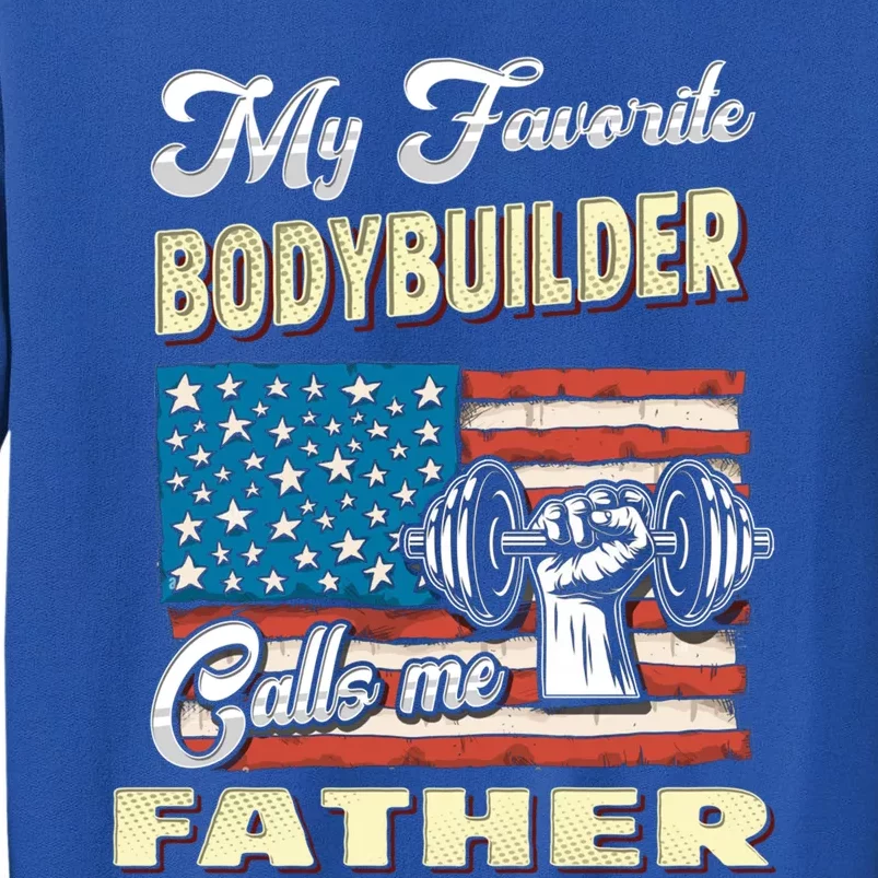 My Bodybuilder Calls Me Father Meaningful Gift Sweatshirt