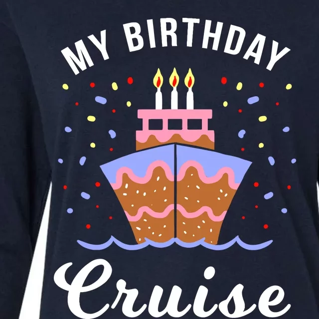 My Birthday Cruise Funny Cruise Design Gift Womens Cotton Relaxed Long Sleeve T-Shirt