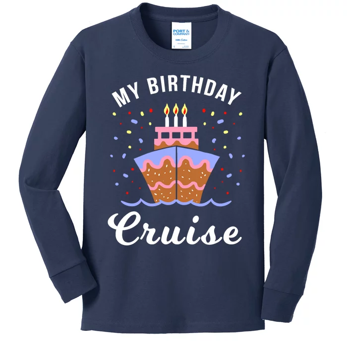 My Birthday Cruise Funny Cruise Design Gift Kids Long Sleeve Shirt