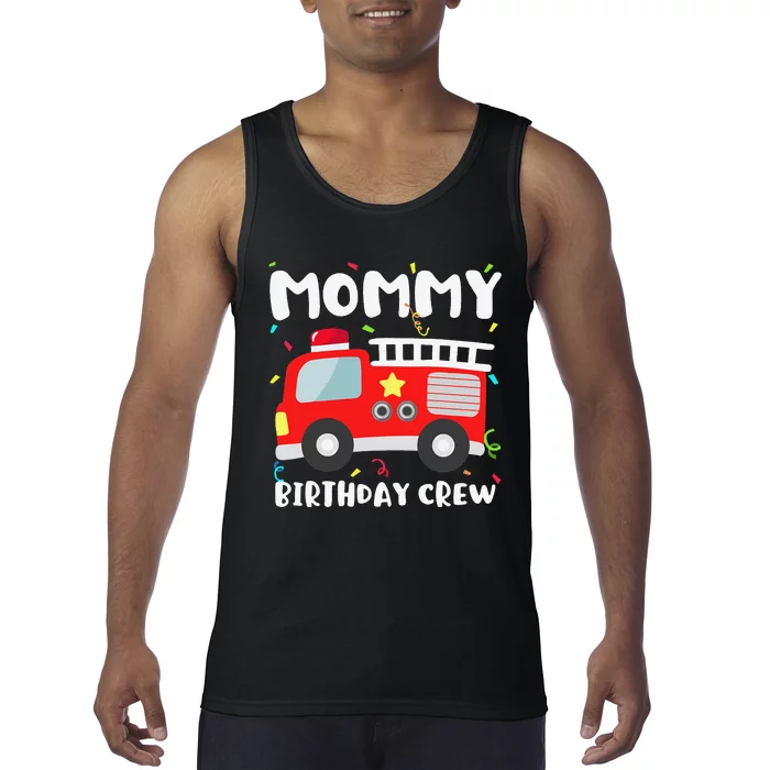 Mommy Birthday Crew Fire Truck Party Firefighter Mom Mama Tank Top