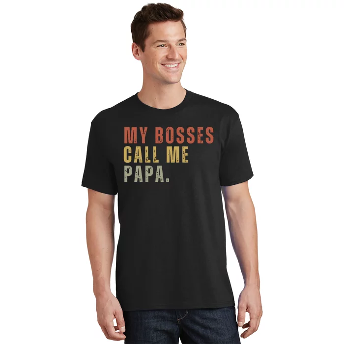 My Boss Calls Me Papa Family Daddy Father T-Shirt