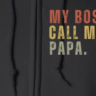 My Boss Calls Me Papa Family Daddy Father Full Zip Hoodie