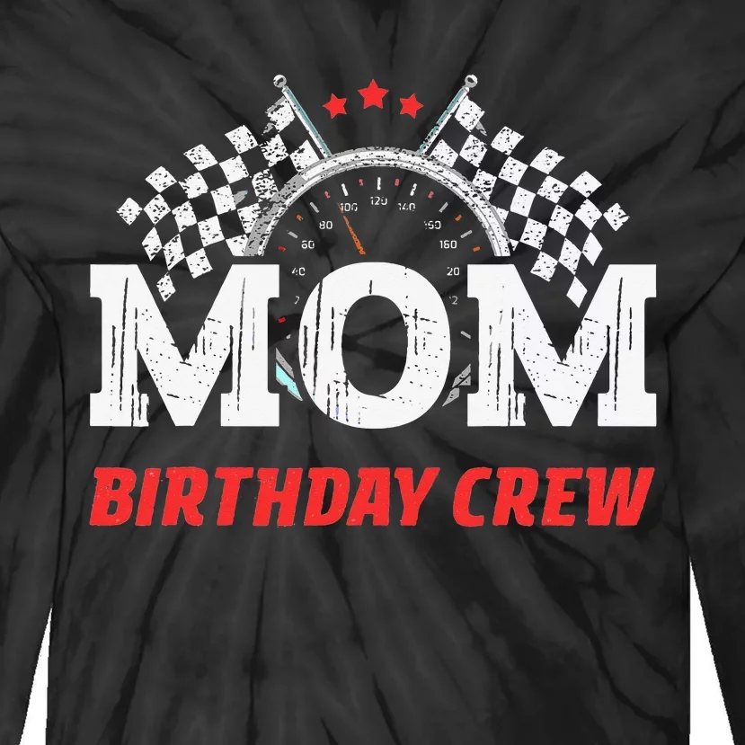 Mom Birthday Crew Race Car Theme Party Racing Car Driver Tie-Dye Long Sleeve Shirt