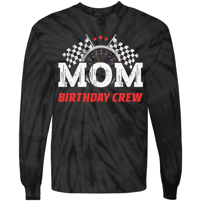 Mom Birthday Crew Race Car Theme Party Racing Car Driver Tie-Dye Long Sleeve Shirt