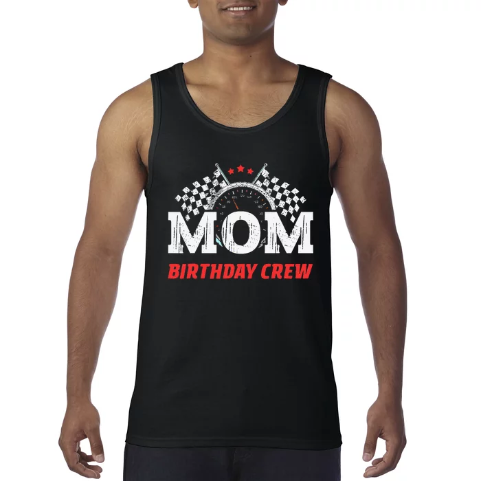 Mom Birthday Crew Race Car Theme Party Racing Car Driver Tank Top