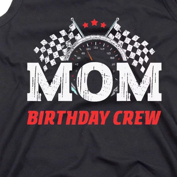 Mom Birthday Crew Race Car Theme Party Racing Car Driver Tank Top