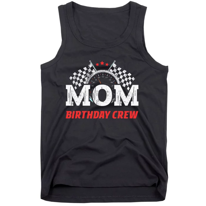 Mom Birthday Crew Race Car Theme Party Racing Car Driver Tank Top