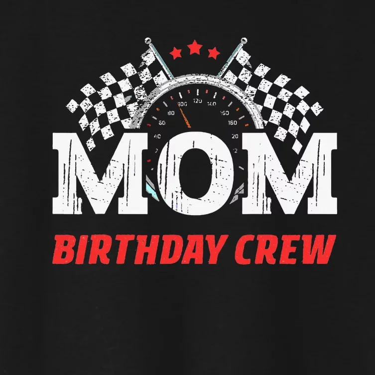 Mom Birthday Crew Race Car Theme Party Racing Car Driver Women's Crop Top Tee