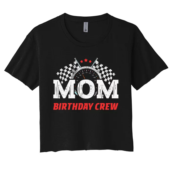 Mom Birthday Crew Race Car Theme Party Racing Car Driver Women's Crop Top Tee