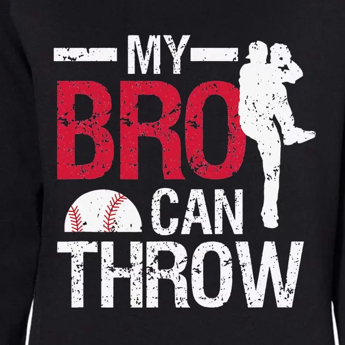 My Bro Can Throw Baseball Pitcher Biggest Fan Sister Brother Womens California Wash Sweatshirt